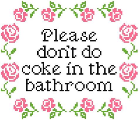 Large Please Dont Do Coke In The Bathroom Cross Stitch Pattern Rose