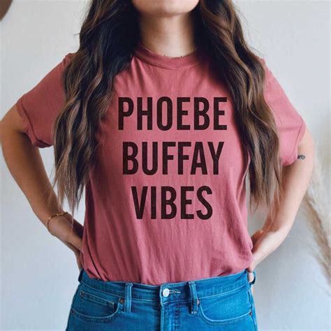 Phoebe Buffay Vibes Tshirt Friends Tv Show Shirt Funny F Inspire