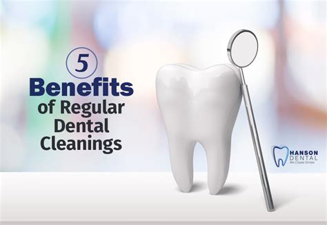 5 Benefits Of Regular Dental Cleanings Hanson Dental Dentist In