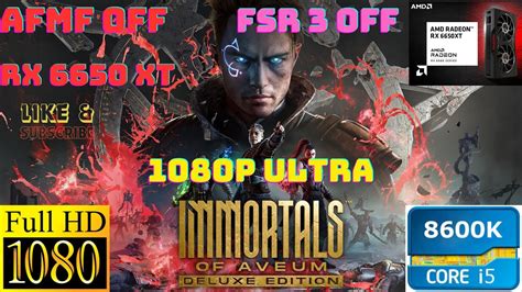 IMMORTALS OF AVEUM RX 6650 XT 8GB 1080P ULTRA DX12 AFMF OFF FSR