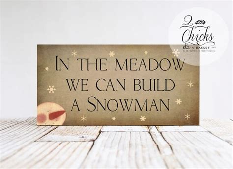 In The Meadow We Can Build A Snowman Handcrafted Sign