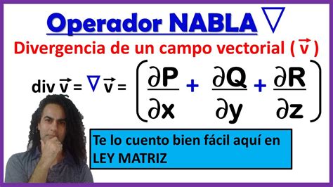 Operador Nabla Divergencia De Un Campo Vectorial Youtube