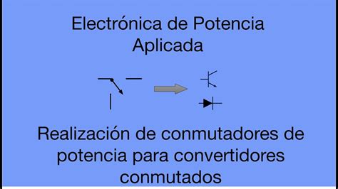 Realización de conmutadores de potencia para convertidores conmutados