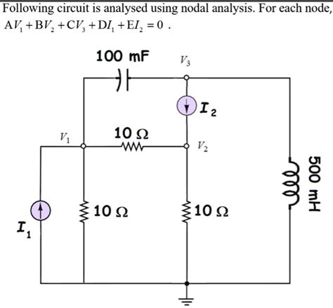 Solved Following Circuit Is Analyzed Using Nodal Analysis For Each Node Av Bvz Cv Dl