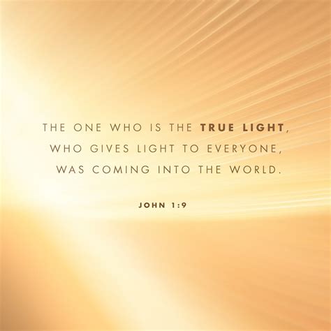 John 1:9-14 The true light that gives light to everyone was coming into ...