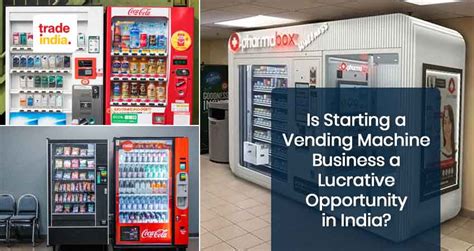 Vending Machines A Profitable And Low Cost Business Opportunity In India