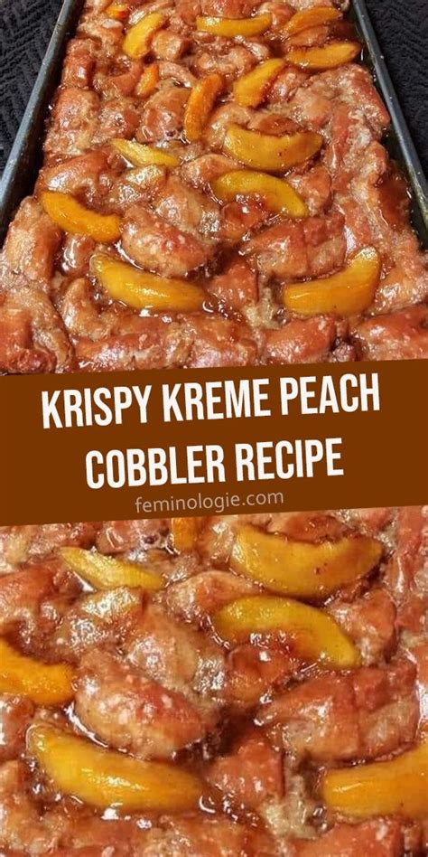 Krispy Kreme Peach Cobbler Recipe Feminologie