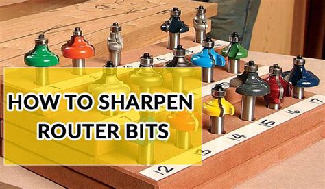 How To Sharpen Router Bits Step By Step Guide In 2020 Router Bits Router Woodworking Router