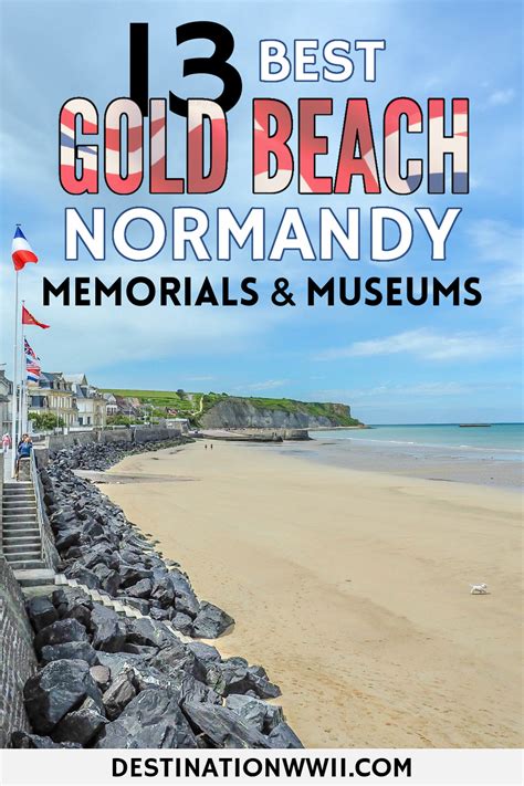 Gold Beach Normandy The 13 Best Museums And Memorials For Your Visit