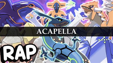 ACAPELLA POKÉMON LEGENDARIOS MACRORAP HOENN CarRaxX ft Varios