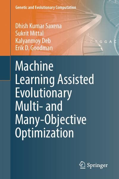 Machine Learning Assisted Evolutionary Multi And Many Objective