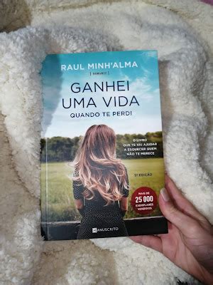 Livro Ganhei Uma Vida Quando Te Perdi Raul Minh Alma Opini O