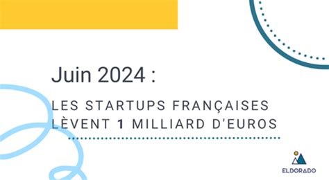 Juin Les Startups Fran Aises L Vent Milliard D Euros Eldorado