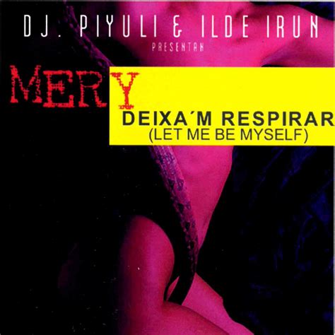 ‎deixam Respirar Feat Mery Ep Álbum De Dj Piyuli And Ilde Irún