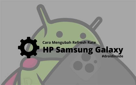 Mengubah Refresh Rate Hp Samsung Galaxy Tips Praktis Droidinside