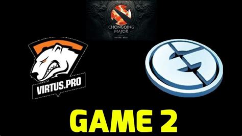 Chongqing Major Virtus Pro Vs Evil Geniuses Game 2 Youtube