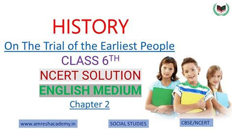 Ncert Solutions On The Trial Of The Earliest People Class 6 History Ch 2 Amresh Academy