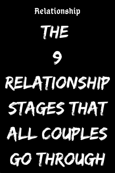 The 9 Relationship Stages That All Couples Go Through Relationship Stages Relationship