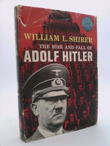 The Rise And Fall Of Adolf Hitler World Landmark Books 47 By Shirer William L Good