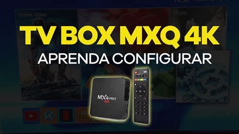 Como Configurar Tv Box Mxq K Ultra Hd Configura O Para Iniciantes