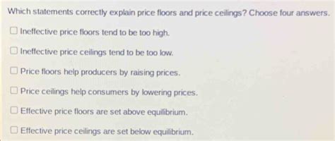 Solved Which Statements Correctly Explain Price Floors And Price