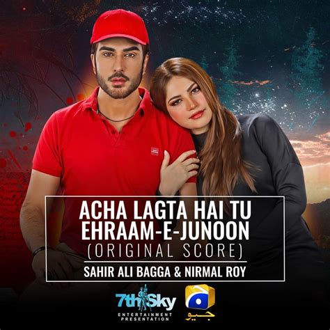 Acha Lagta Hai Tu Ehraam E Junoon Original Score Sahir Ali Bagga