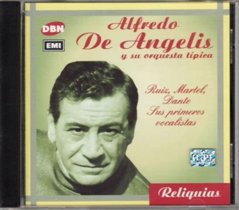 Alfredo De Angelis Ruiz Martel Dante Ses Premiers Chanteurs CD Tango