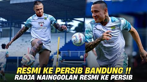 Berita Persib Hari Iniradja Nainggolan Resmi Ke Persib Radja