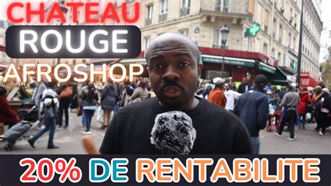 CHATEAU ROUGE PARIS 20 DE RENTABILITE POUR UN SHOP AFRICAIN YouTube