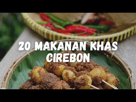 Intip Rahasia Makanan Khas Cirebon yang Dijamin Bikin Ketagihan