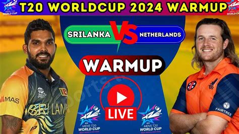 Live Srilanka Vs Netherlands Warmup Match Live T Worldcup Wormup