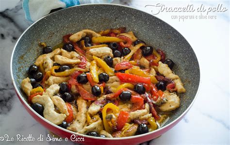 Straccetti Di Pollo Con Peperoni E Olive Nere Le Ricette Di Simo E Cicci