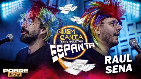 RAUL SENA E PRIMO POBRE Cantam No QUEM CANTA SEUS BOLETOS ESPANTA