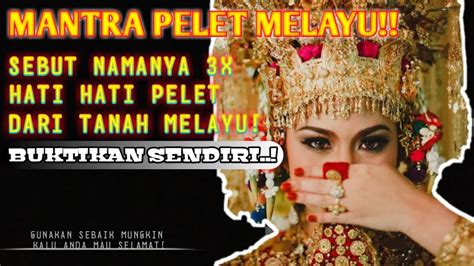 MANTRA PELET MELAYU Pelet Ampuh Suku Melayu II Jangan Dibuat Untuk