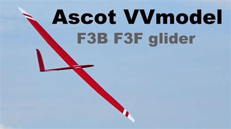 Ascot VVmodel | F3B F3F glider | 4K | Bykovice 2021 - YouTube