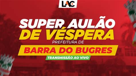 Super Aulão de Véspera Prefeitura de Barra do Bugres YouTube