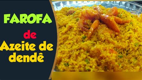 Farofa De Azeite De Dend F Cil De Fazer Youtube