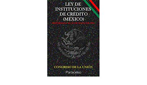 Ley De Instituciones De Credito Actualizado Julio 2023