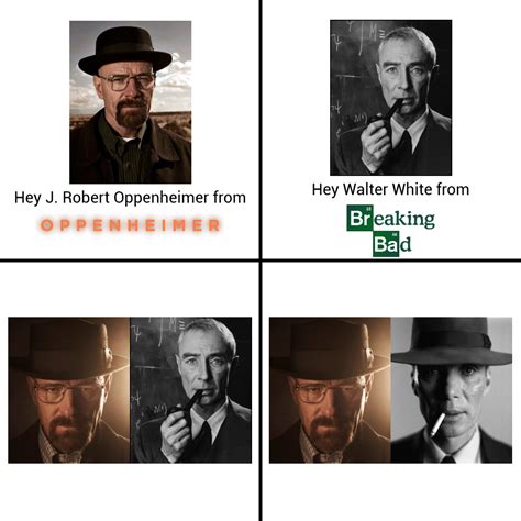 Walter White And Oppenheimer Meme By Zuckerbotwashere On Deviantart