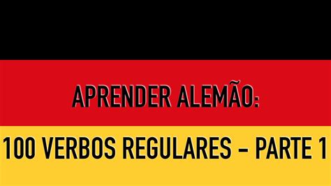 Aprender Alemão 100 Verbos Regulares Parte 1 Youtube