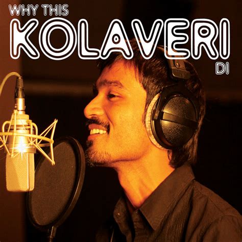 Why This Kolaveri Di Single By Anirudh Ravichander Spotify