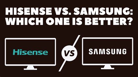 Hisense Vs Samsung Which One Is Better Robot Powered Home