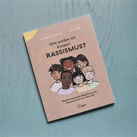 Wie erkläre ich Kindern Rassismus Josephine Apraku Le Hong