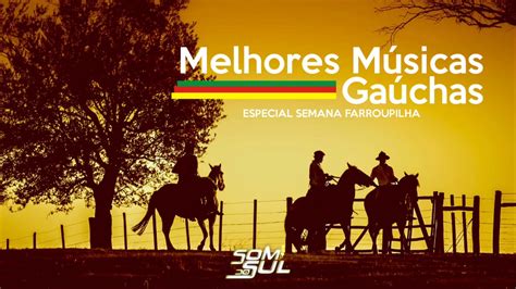 MELHORES MÚSICAS GAÚCHAS SEMANA FARROUPILHA YouTube Music