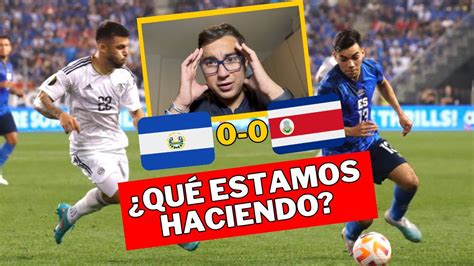 Salvadore O Reacciona Tras El Salvador Costa Rica Qu Estamos