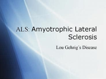 Ppt Als Amyotrophic Lateral Sclerosis Powerpoint Presentation Free