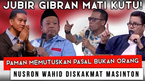 JUBIR GIBRAN MATI KUTU PAMAN MEMUTUSKAN PASAL BUKAN ORANG NUSRON