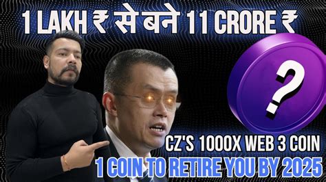 Lakh To Crore Coin To Retire You By Cz S Favourite