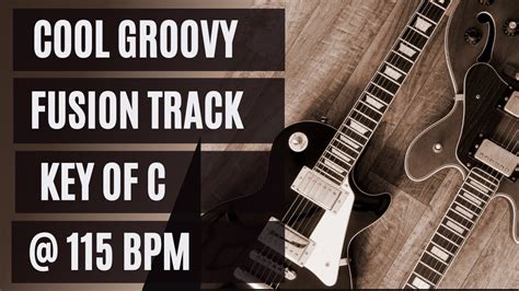 Cool Groovy Modern Fusion Guitar Backing Jam Track Key Of C 115 BPM