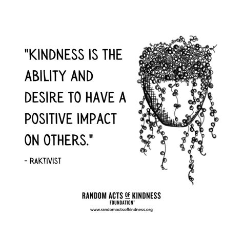 The Random Acts of Kindness Foundation | Kindness Quote | Kindness is the